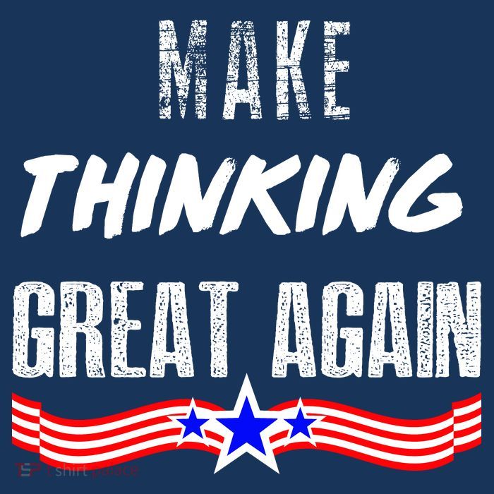 Make Thinking Great Again Button