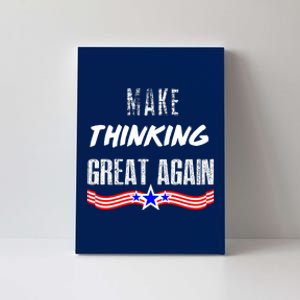 Make Thinking Great Again Canvas