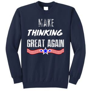 Make Thinking Great Again Tall Sweatshirt