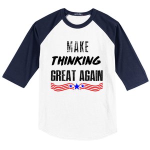 Make Thinking Great Again Baseball Sleeve Shirt