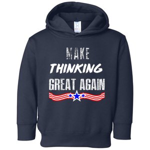 Make Thinking Great Again Toddler Hoodie