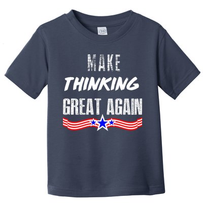 Make Thinking Great Again Toddler T-Shirt