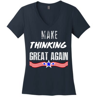 Make Thinking Great Again Women's V-Neck T-Shirt