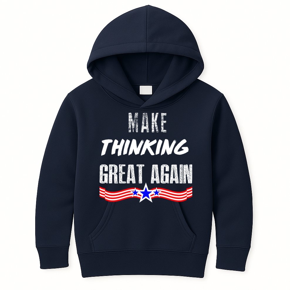 Make Thinking Great Again Kids Hoodie