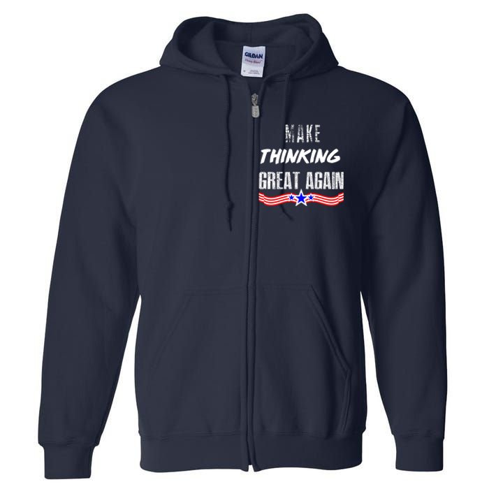 Make Thinking Great Again Full Zip Hoodie