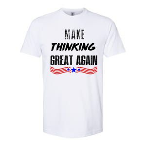 Make Thinking Great Again Softstyle CVC T-Shirt