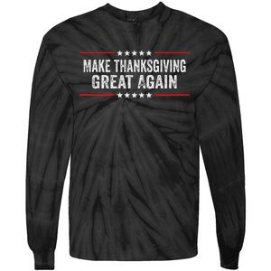 Make Thanksgiving Great Again Thanksgiving Turkey Costume Gift Tie-Dye Long Sleeve Shirt