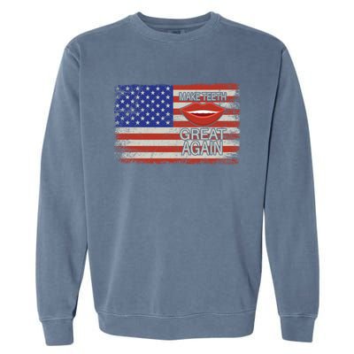 Make Teeth Great Again Funny Dentist Usa Flag American Teeth Cool Gift Garment-Dyed Sweatshirt