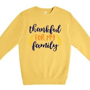 Matching Thanksgiving Gift Thankful For My Family Fall Cool Gift Premium Crewneck Sweatshirt