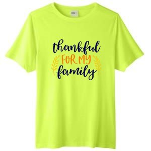 Matching Thanksgiving Gift Thankful For My Family Fall Cool Gift Tall Fusion ChromaSoft Performance T-Shirt