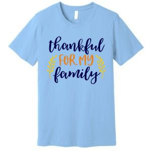 Matching Thanksgiving Gift Thankful For My Family Fall Cool Gift Premium T-Shirt