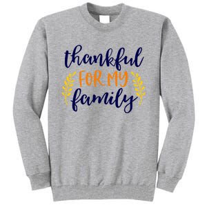 Matching Thanksgiving Gift Thankful For My Family Fall Cool Gift Tall Sweatshirt