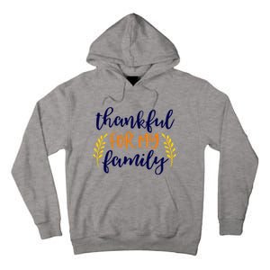 Matching Thanksgiving Gift Thankful For My Family Fall Cool Gift Tall Hoodie