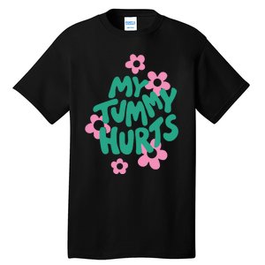 My Tummy Hurts Aesthetic Cute Flower Groovy Graphic Tall T-Shirt