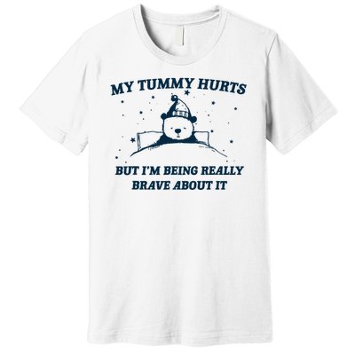 My Tummy Hurts Funny Bear Retro Cartoon Meme Premium T-Shirt