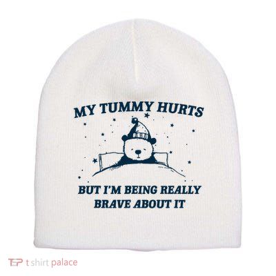 My Tummy Hurts Funny Bear Retro Cartoon Meme Short Acrylic Beanie