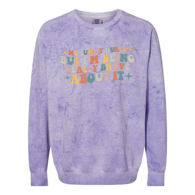 My Tummy Hurts But IM Being Really Brave About It Retro Colorblast Crewneck Sweatshirt