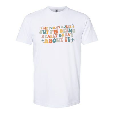 My Tummy Hurts But IM Being Really Brave About It Retro Softstyle CVC T-Shirt