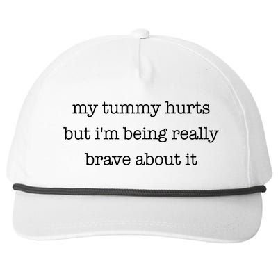 My Tummy Hurts But Im Being Really Brave About It Snapback Five-Panel Rope Hat