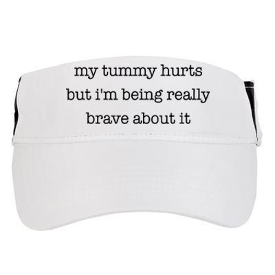 My Tummy Hurts But Im Being Really Brave About It Adult Drive Performance Visor