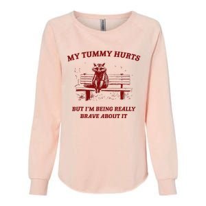 My Tummy Hurts But IM Being Really Brave About It Raccoon Womens California Wash Sweatshirt