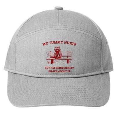 My Tummy Hurts But IM Being Really Brave About It Raccoon 7-Panel Snapback Hat