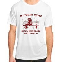 My Tummy Hurts But IM Being Really Brave About It Raccoon Adult ChromaSoft Performance T-Shirt