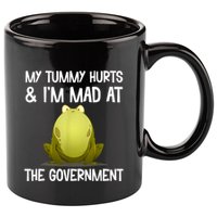My Tummy Hurts And IM Mad At The Government Funny Frog 11oz C Handle Ceramic Mug