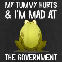 My Tummy Hurts And IM Mad At The Government Funny Frog 11oz C Handle Ceramic Mug