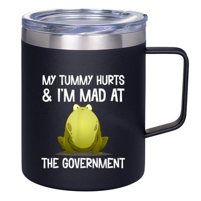 My Tummy Hurts And IM Mad At The Government Funny Frog 12oz Stainless Steel Coffee Mug