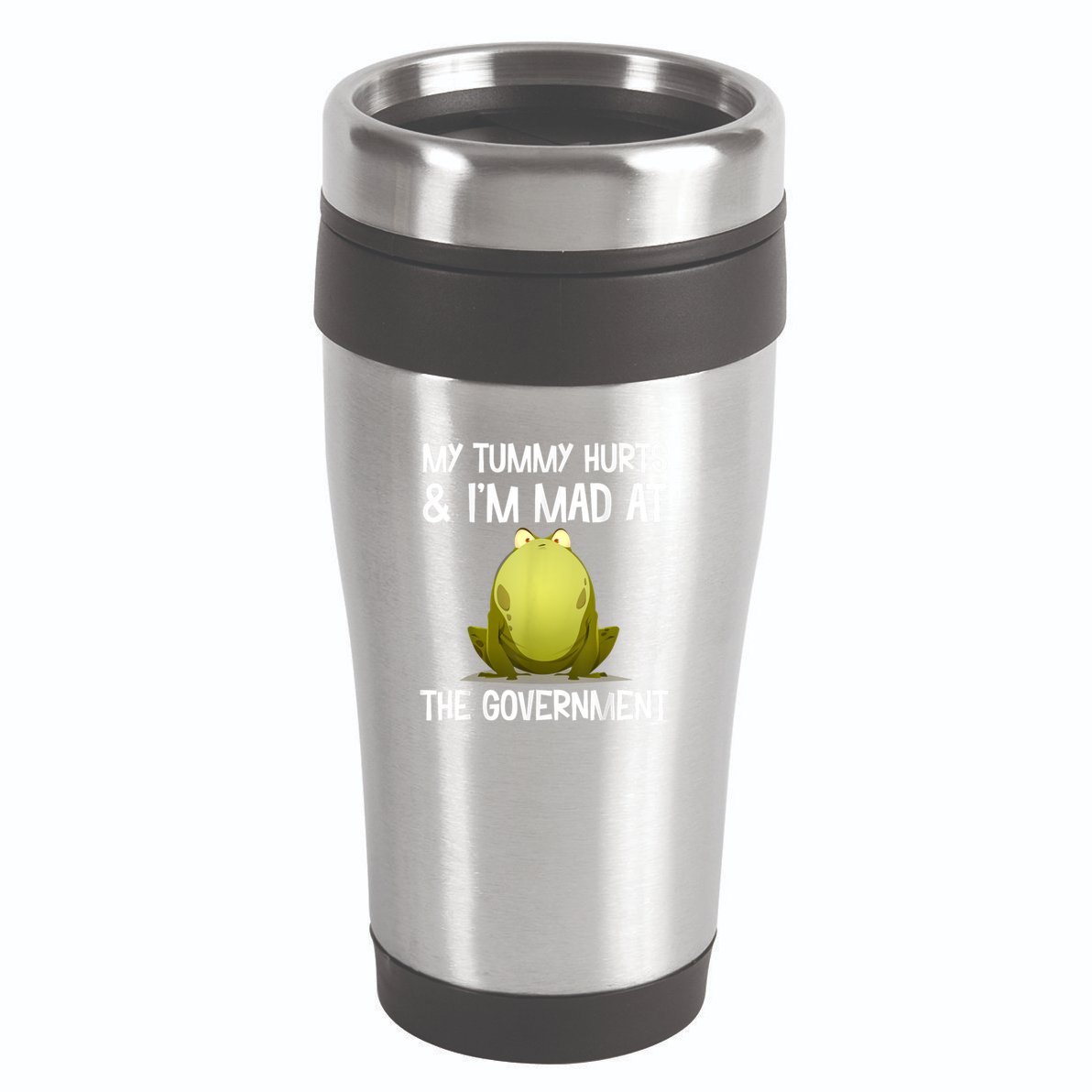 My Tummy Hurts And IM Mad At The Government Funny Frog 16oz Travel Tumbler