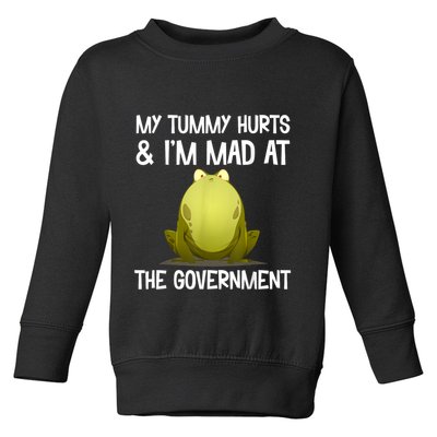 My Tummy Hurts And IM Mad At The Government Funny Frog Toddler Sweatshirt