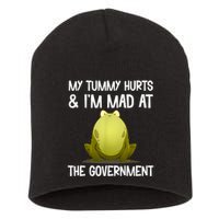 My Tummy Hurts And IM Mad At The Government Funny Frog Short Acrylic Beanie