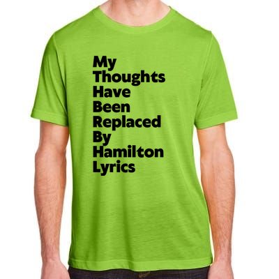 My Thoughts Have Been Replaced By Hamilton Lyrics Adult ChromaSoft Performance T-Shirt