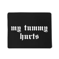 My Tummy Hurts Oddly Specific Meme Mousepad