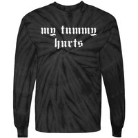 My Tummy Hurts Oddly Specific Meme Tie-Dye Long Sleeve Shirt