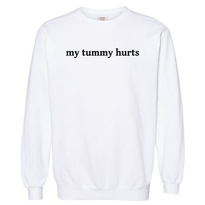 My Tummy Hurts Funny Garment-Dyed Sweatshirt