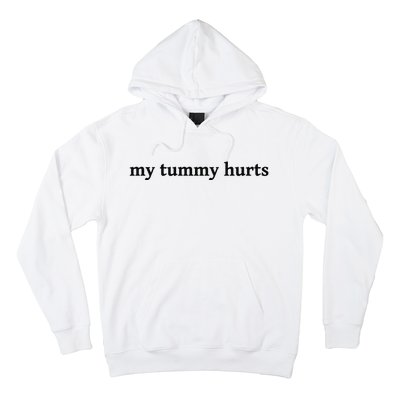 My Tummy Hurts Funny Hoodie