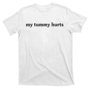 My Tummy Hurts Funny T-Shirt