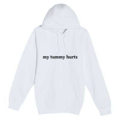 My Tummy Hurts Funny Premium Pullover Hoodie