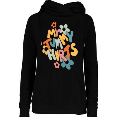 My Tummy Hurts Womens Funnel Neck Pullover Hood