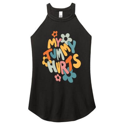 My Tummy Hurts Women's Perfect Tri Rocker Tank