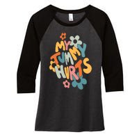 My Tummy Hurts Women's Tri-Blend 3/4-Sleeve Raglan Shirt