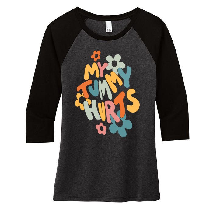 My Tummy Hurts Women's Tri-Blend 3/4-Sleeve Raglan Shirt