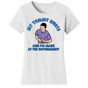 My Tummy Hurts And I'm Mad At The Government Women's T-Shirt