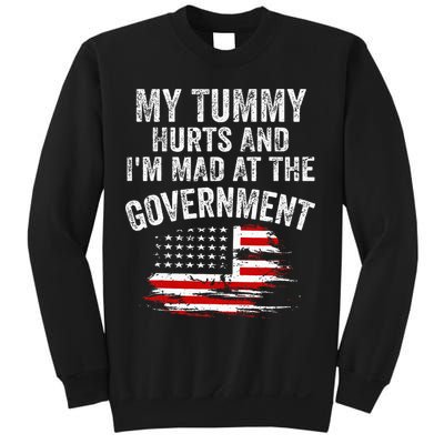 My Tummy Hurts And I'm MAD At The Government Meme Sweatshirt