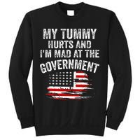 My Tummy Hurts And I'm MAD At The Government Meme Sweatshirt