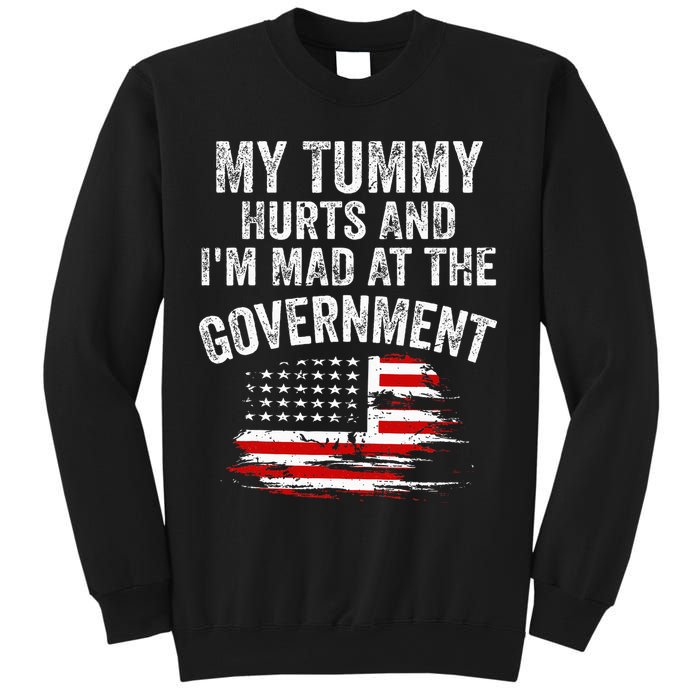 My Tummy Hurts And I'm MAD At The Government Meme Sweatshirt