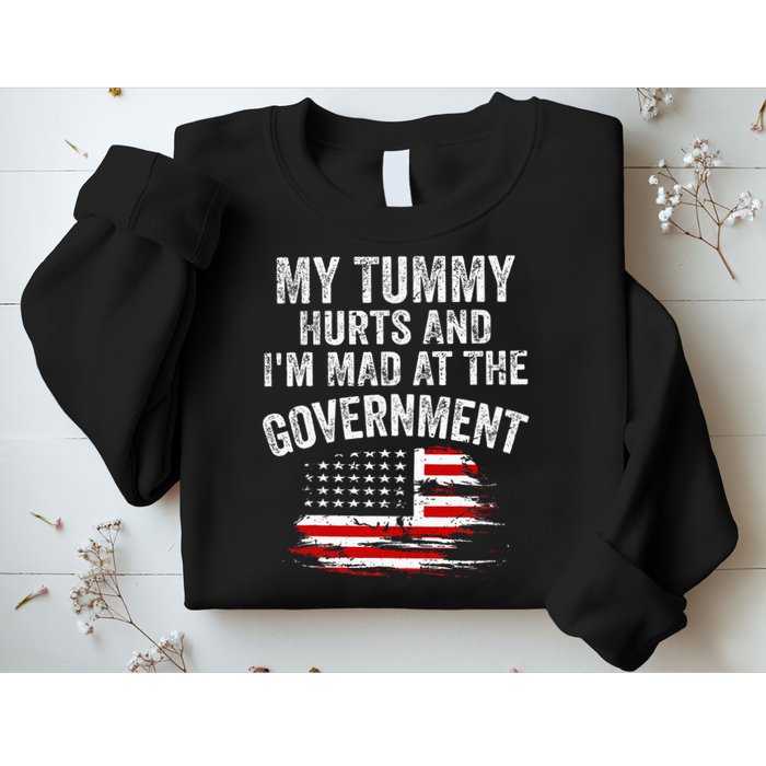 My Tummy Hurts And I'm MAD At The Government Meme Sweatshirt