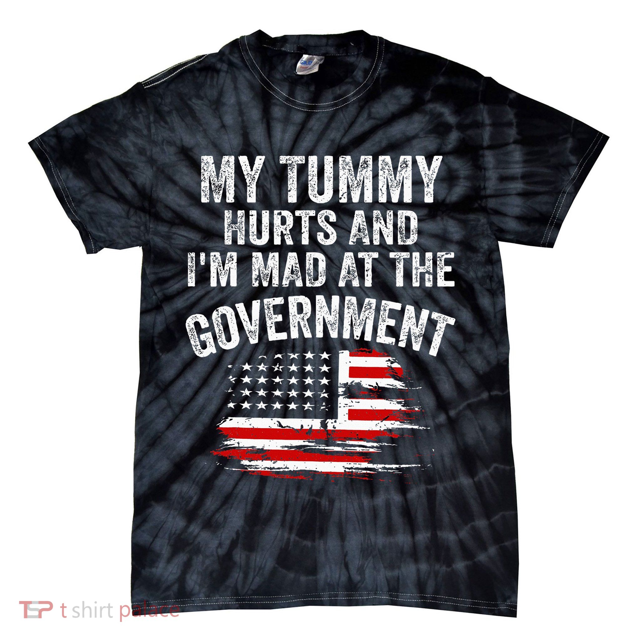 My Tummy Hurts And I'm MAD At The Government Meme Tie-Dye T-Shirt